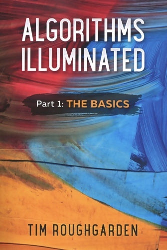 Livrenpoche : Algorithms illuminated Part 1 : The basics - Tim Roughgarden - Livre