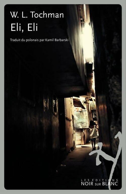 Livrenpoche : Eli, Eli - Wojciech Tochman - Livre