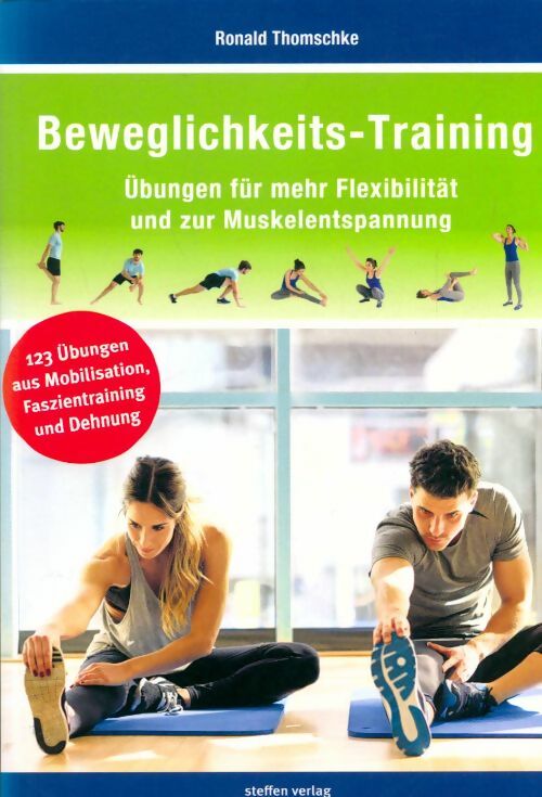 Beweglichkeits-training : Übungen für mehr flexibilität und zur muskelentspannung - Ronald Thomschke -  Steffen GF - Livre