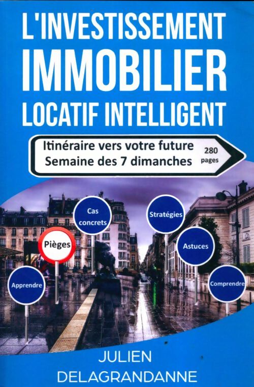 Livrenpoche : L'investissement immobilier locatif intelligent - Julien Delagrandanne - Livre
