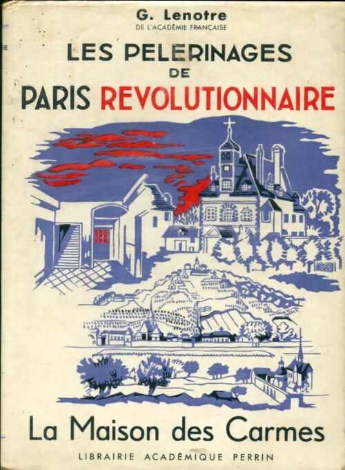 Livrenpoche : Les pèlerinages de Paris révolutionnaire - G. Lenotre - Livre