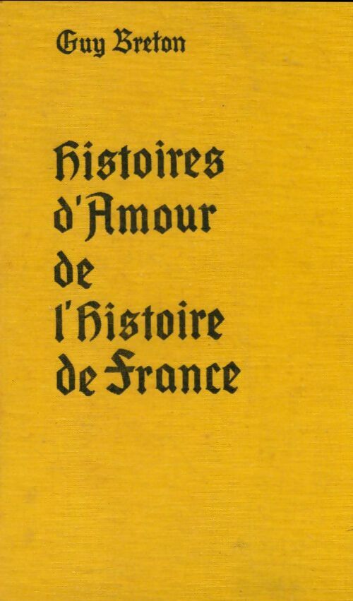 Livrenpoche : Histoires d'amour de l'Histoire de France Tome X - Guy Breton - Livre