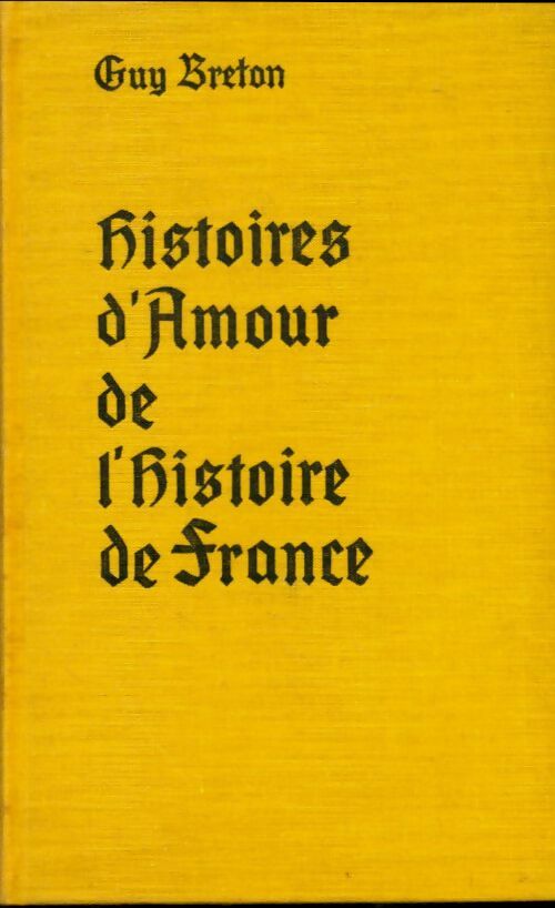 Livrenpoche : Histoires d'amour de l'histoire de France Tome IX - Guy Breton - Livre