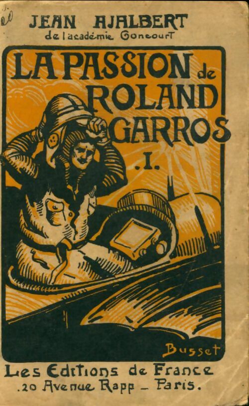 Livrenpoche : La passion de Roland Garros Tome I - Jean Ajalbert - Livre