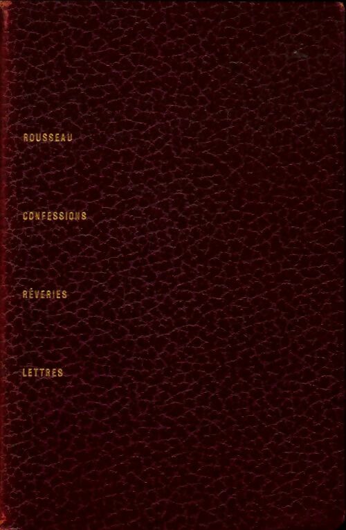 Livrenpoche : Les confessions et autres écrits autobiographiques - Jean-Jacques Rousseau - Livre