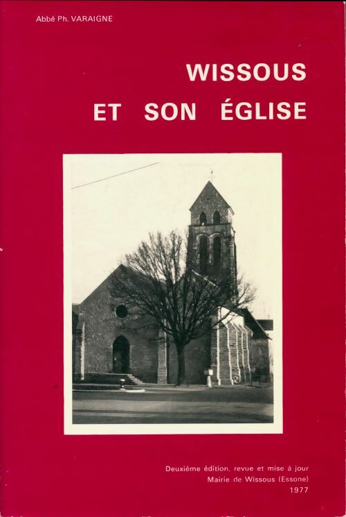 Livrenpoche : Wissous et son église - Philippe Varaigne - Livre