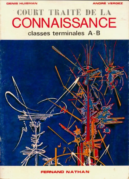 Livrenpoche : Court traité de la connaissance classes Terminales A-B - Denis Huisman - Livre