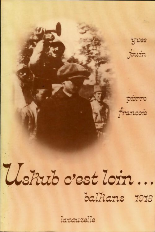 Livrenpoche : Uskub c'est loin (Balkans 1918) - Yves Jouin - Livre