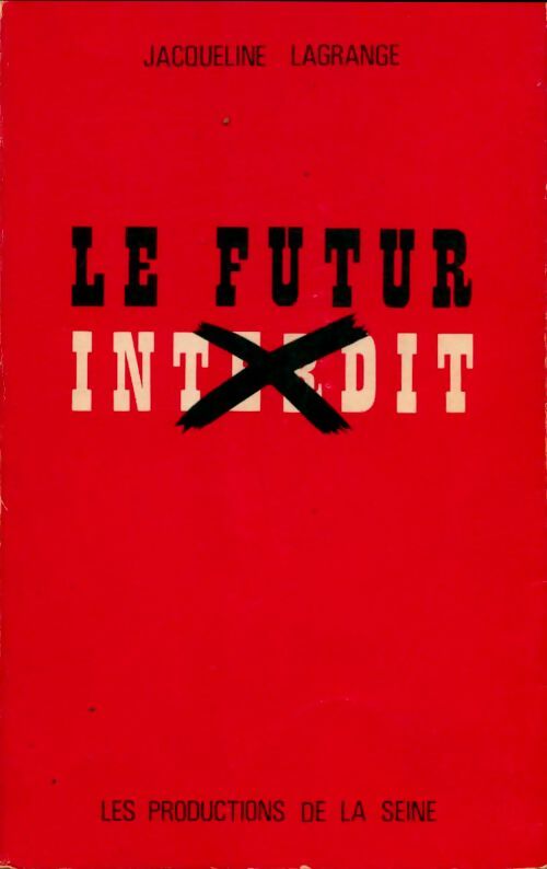 Livrenpoche : Le futur interdit - Jacqueline Lagrange - Livre