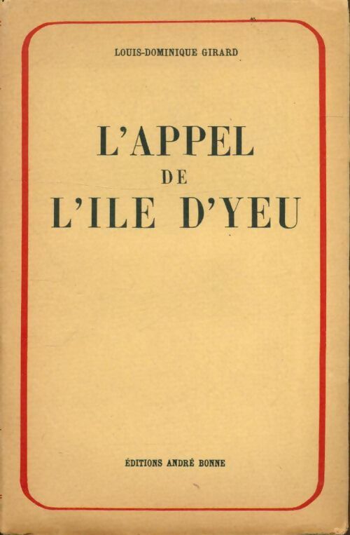 Livrenpoche : L'appel de l'île d'Yeu Tome I : La paix franco-française - Louis-Dominique Girard - Livre