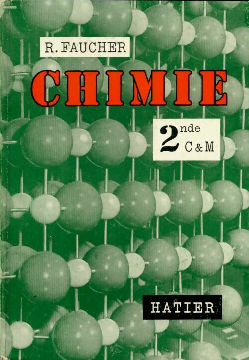 Livrenpoche : Chimie Seconde C & M - René Faucher - Livre