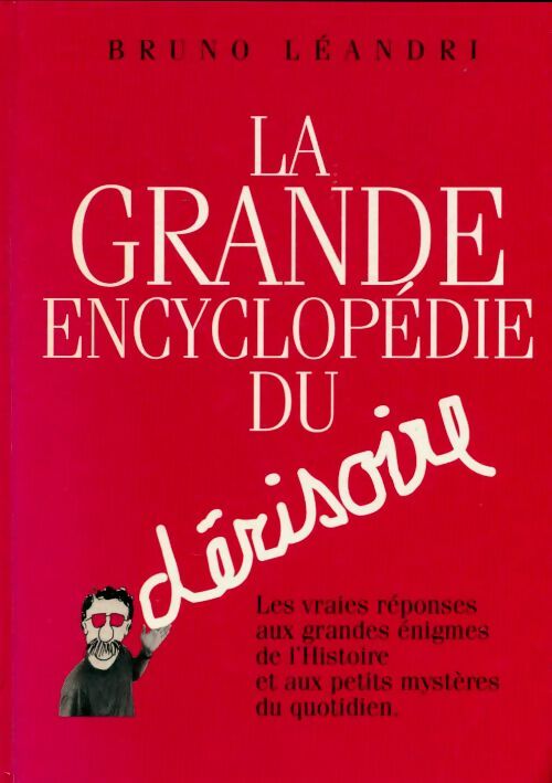 Livrenpoche : La grande encyclopédie du dérisoire - Bruno Léandri - Livre