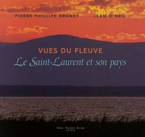 Livrenpoche : Vues du fleuve : Le Saint-Laurent et son pays - Jean O'Neil - Livre