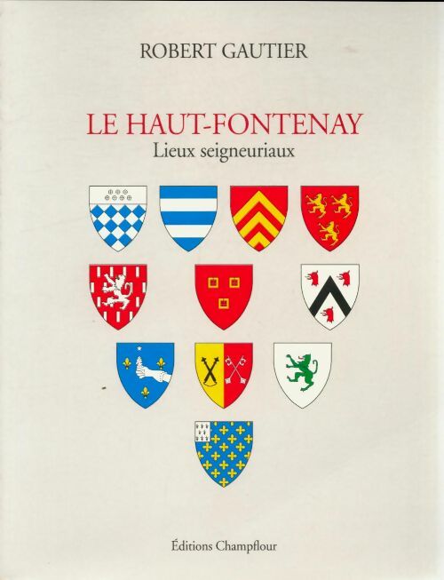 Livrenpoche : Le Haut-Fontenay. Lieux seigneuriaux - Robert Gautier - Livre