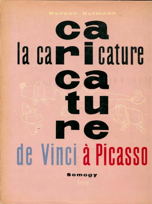 Livrenpoche : La caricature de Vinci à Picasso - Werner Hofmann - Livre
