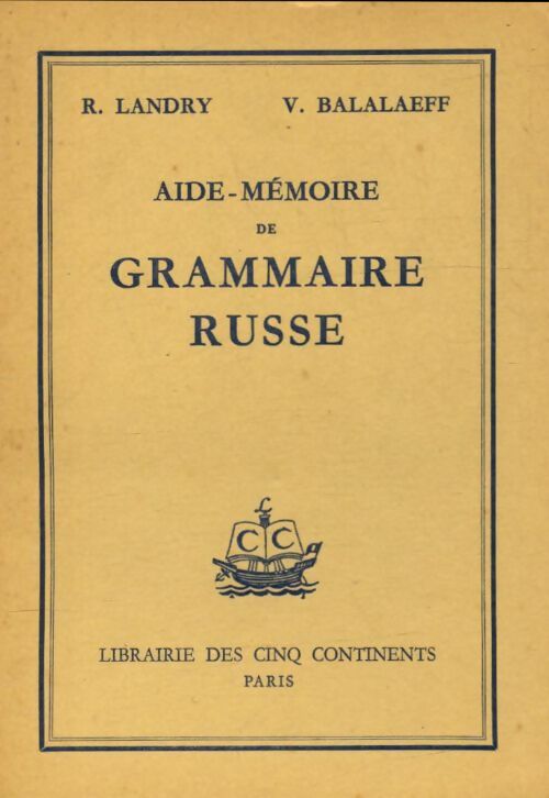Aide-mémoire de grammaire russe - R. Landry -  Librairie des cinq continents - Livre