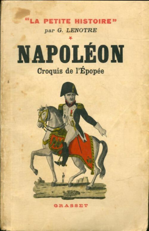 Livrenpoche : Napoléon - Croquis de l'épopée - Georges Lenotre - Livre