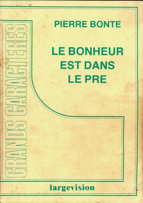 Livrenpoche : Le bonheur est dans le pré - Pierre Bonte - Livre