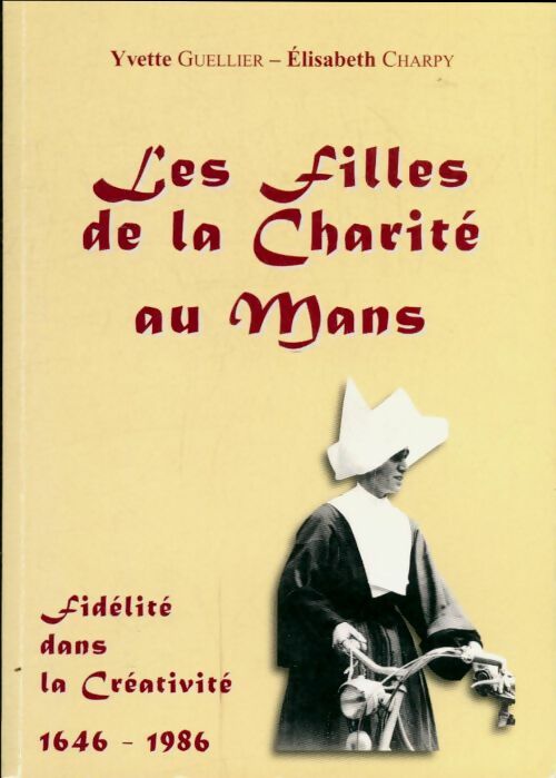 Livrenpoche : Les filles de la charité au Mans - Yvette Guellier - Livre