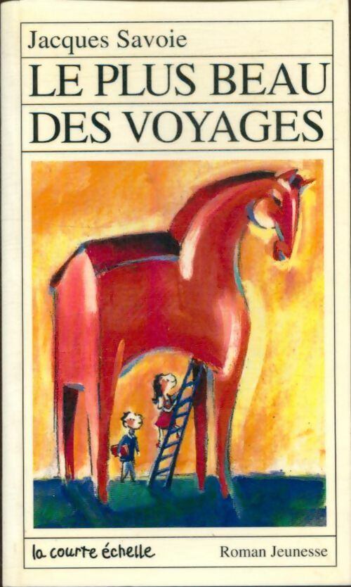 Livrenpoche : Le plus beau des voyages - Jacques Savoie - Livre