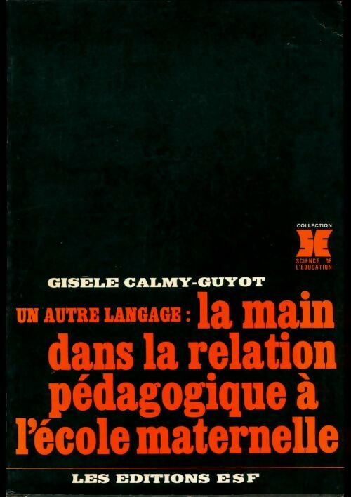 Livrenpoche : Un autre langage : La main dans la relation pédagogique à l'école maternelle - Gisèle Guyot - Livre