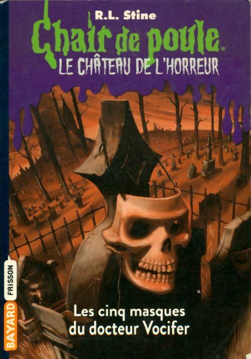 Livrenpoche : Le château de l'horreur Tome III : Les cinq masques du docteur Vocifer - R. L. Stine - Livre