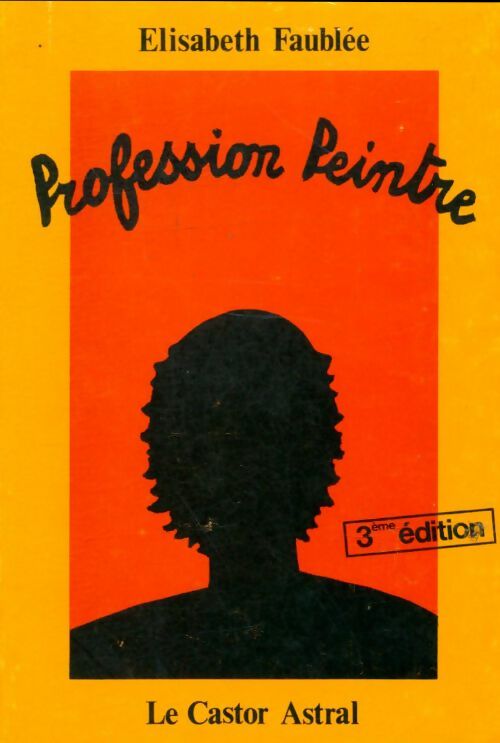 Livrenpoche : Profession peintre - Elisabeth Faublée - Livre