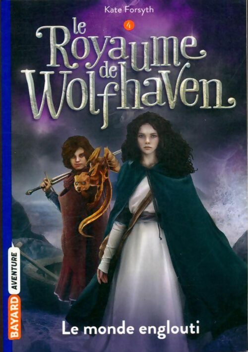 Livrenpoche : Le royaume de Wolfhaven Tome IV : Le monde englouti - Kate Forsyth - Livre