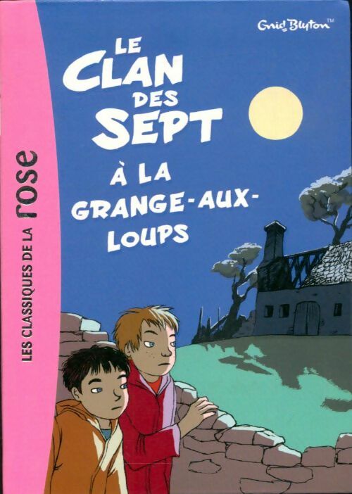 Livrenpoche : Le clan des sept à la grange-aux-loups - Enid Blyton - Livre