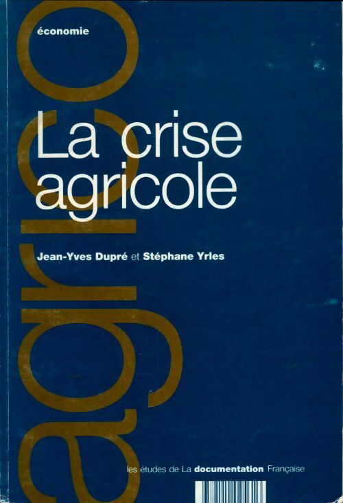 Livrenpoche : La crise agricole - Jean-Yves Dupré - Livre