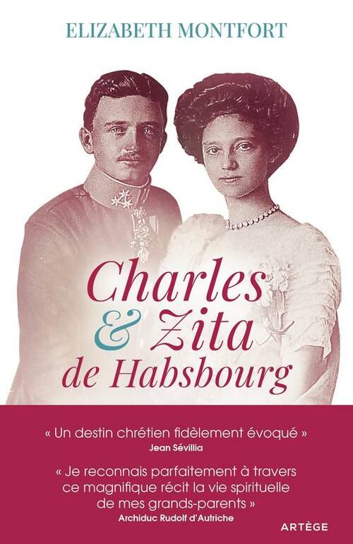 Livrenpoche : Charles & Zita de Habsbourg : Itinéraire spirituel d'un couple - Elizabeth Montfort - Livre