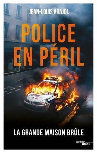 Police en péril - Jean-Louis Arajol -  Cherche Midi GF - Livre