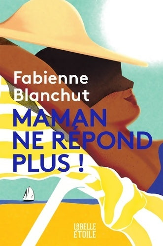 Livrenpoche : Maman ne répond plus - Fabienne Blanchut - Livre
