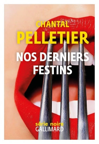 Livrenpoche : Nos derniers festins - Chantal Pelletier - Livre