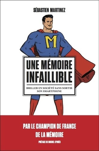 Livrenpoche : Une mémoire infaillible. Briller en société sans sortir son smartphone - Sebastien Martinez - Livre