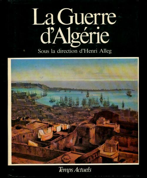 Livrenpoche : La guerre d'Algérie Tome I - Henri Alleg - Livre