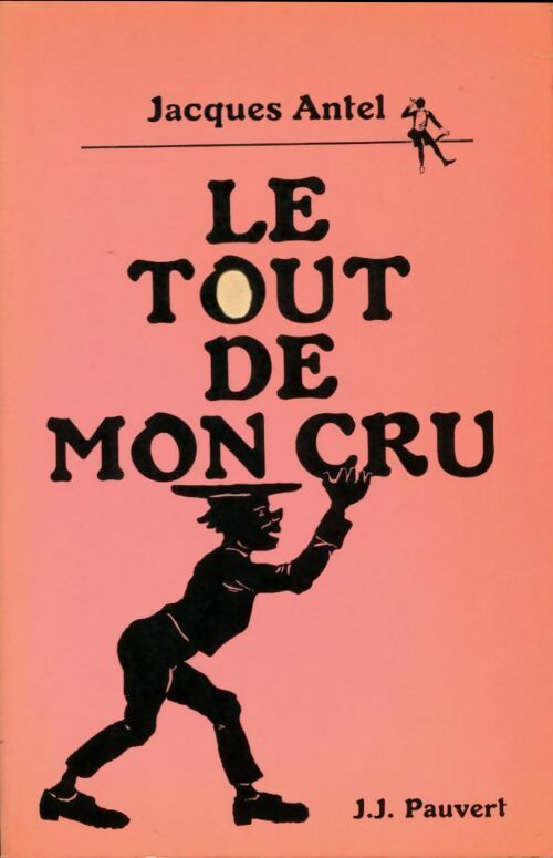Livrenpoche : Le tout de mon cru - Jacques Antel - Livre