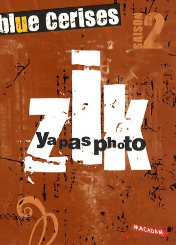 Livrenpoche : Zik - saison 2 : Yapasphoto - Maryvonne Rippert - Livre