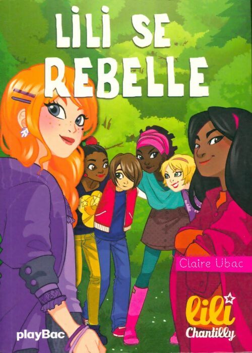 Livrenpoche : Lili chantilly Tome XIII : Lili se rebelle - Claire Ubac - Livre