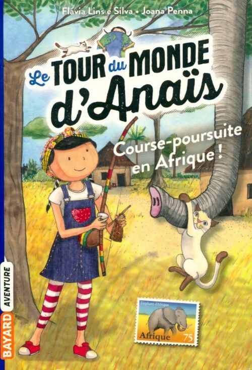 Livrenpoche : Le tour du monde d'Anaïs Tome V : Course-poursuite en Afrique - Flavia Lins E.; Silva - Livre