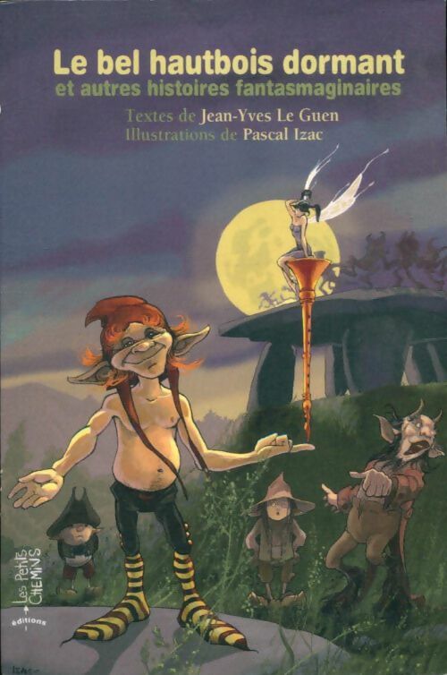 Livrenpoche : Le bel hautbois dormant et autres histoires fantasmaginaires - Pascal Jean-Yves; Izac - Livre
