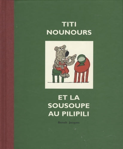 Livrenpoche : Titi nounours et la sousoupe au pilipili - Benoît Jacques - Livre