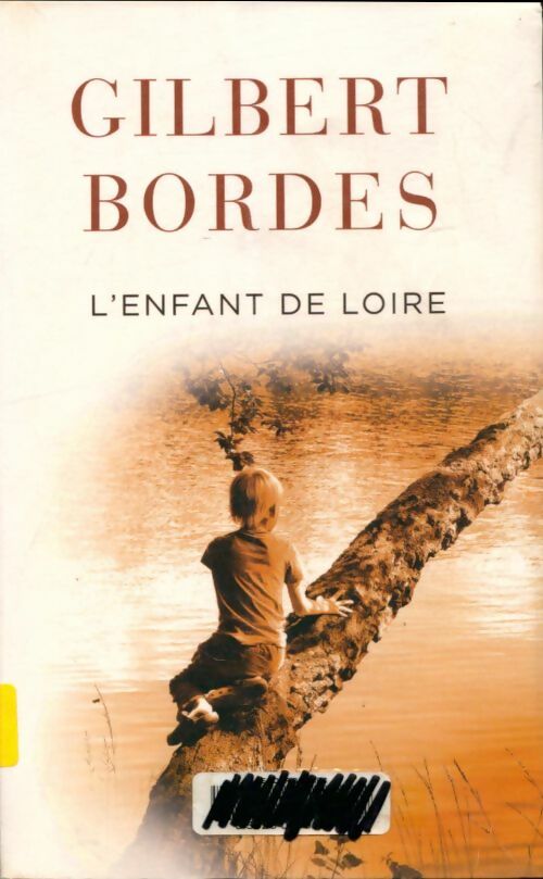 Livrenpoche : L'enfant de Loire - Gilbert Bordes - Livre