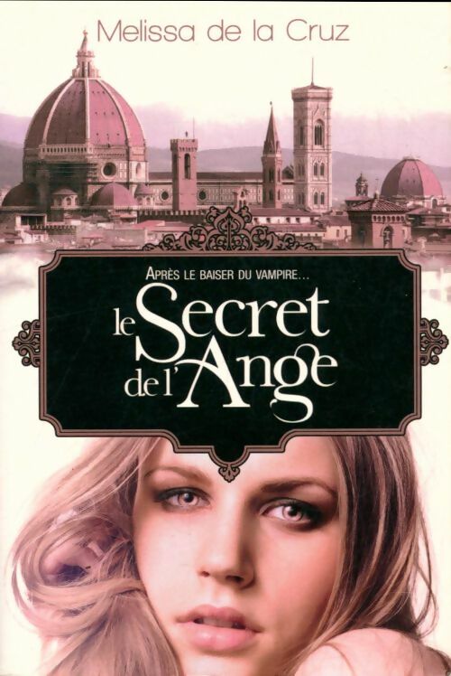 Livrenpoche : Le secret de l'ange - Melissa De la Cruz - Livre