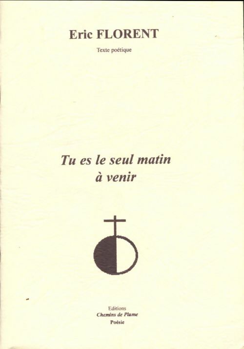 Livrenpoche : Tu es le seul matin à venir - Eric Florent - Livre
