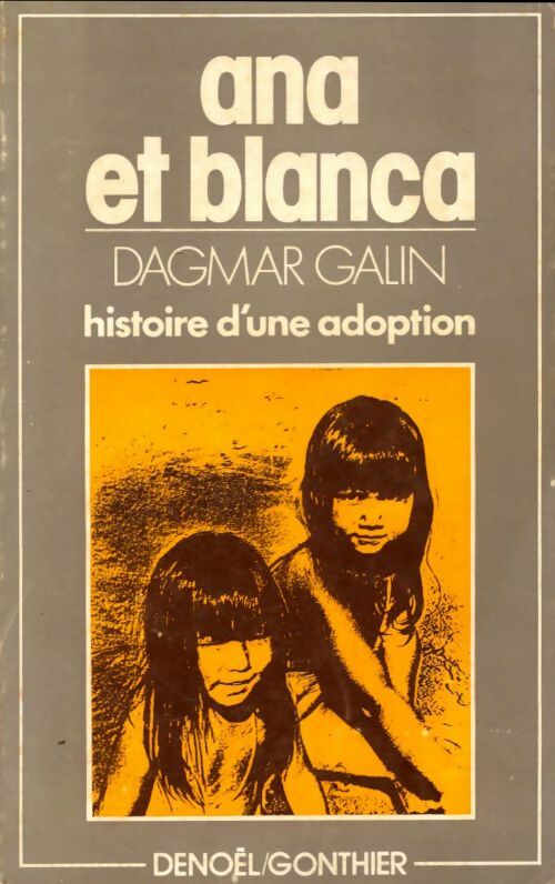 Livrenpoche : Ana et blanca. Histoire d'une adoption - Dagmar Galin - Livre
