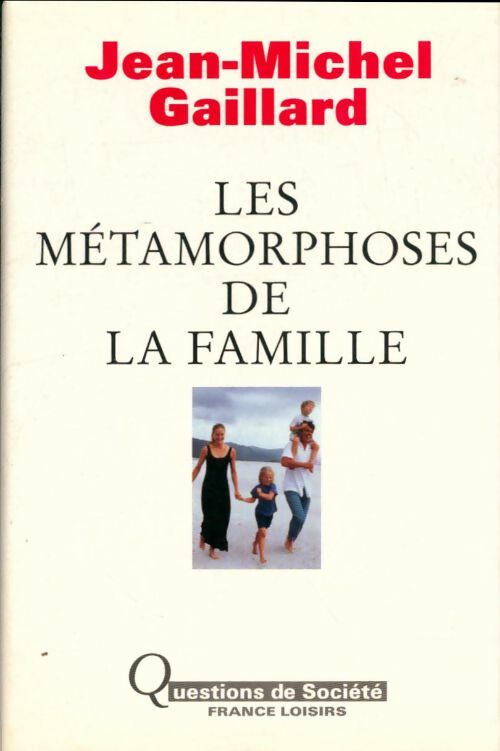 Livrenpoche : Les métamorphoses de la famille - Jean-Michel Gaillard - Livre