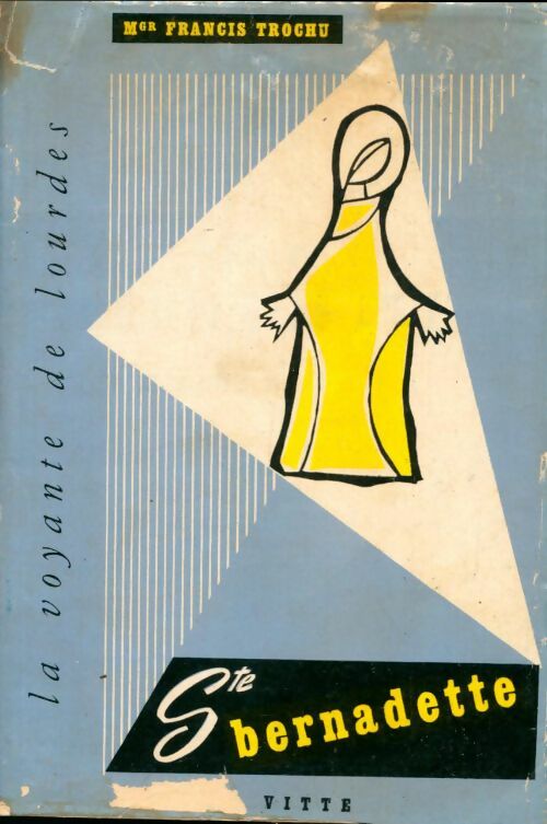 Livrenpoche : Sainte Bernadette - Francis Trochu - Livre