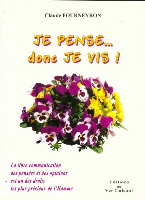 Livrenpoche : Je pense... Donc je vis ! - Claude Fourneyron - Livre