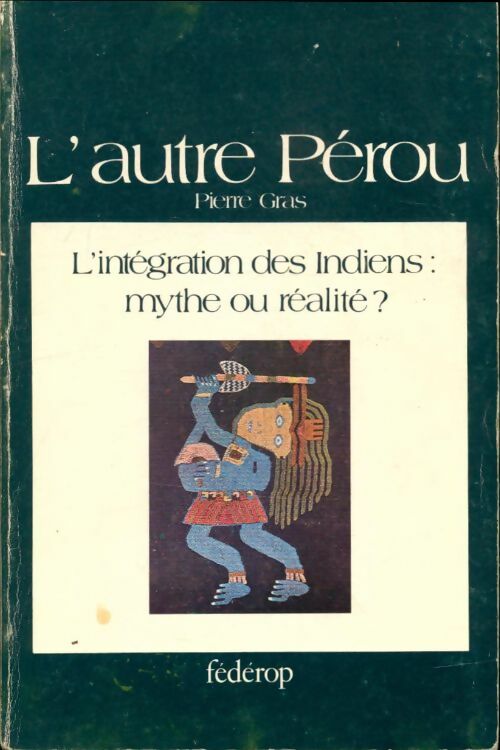 Livrenpoche : L'autre Pérou - Pierre Gras - Livre